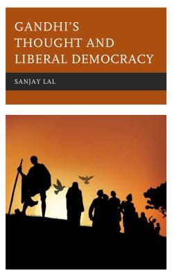 Gandhi's Thought and Liberal Democracy