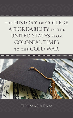 The History of College Affordability in the United States from Colonial Times to the Cold War