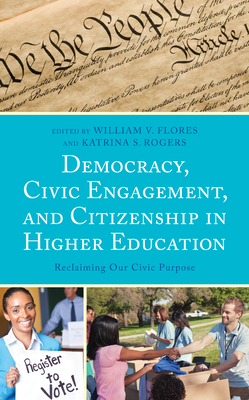 Democracy, Civic Engagement, and Citizenship in Higher Education