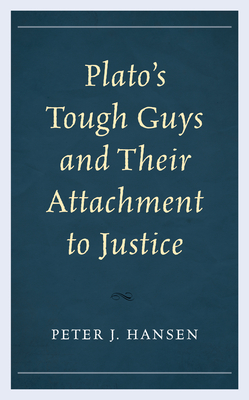 Plato's Tough Guys and Their Attachment to Justice