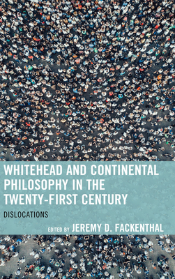 Whitehead and Continental Philosophy in the Twenty-First Century