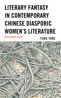 Literary Fantasy in Contemporary Chinese Diasporic Women's Literature