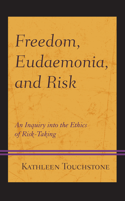 Freedom, Eudaemonia, and Risk