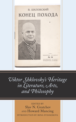 Viktor Shklovsky's Heritage in Literature, Arts, and Philosophy