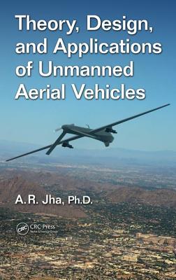 Theory, Design, and Applications of Unmanned Aerial Vehicles