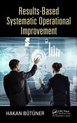 Results-Based Systematic Operational Improvement