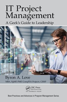 IT Project Management: A Geek's Guide to Leadership