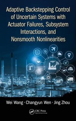 Adaptive Backstepping Control of Uncertain Systems with Actuator Failures, Subsystem Interactions, and Nonsmooth Nonlinearities