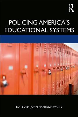 Policing America's Educational Systems