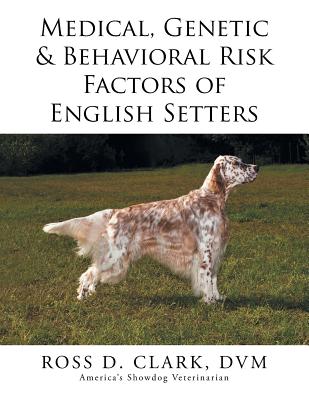 Medical, Genetic & Behavioral Risk Factors of English Setters