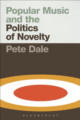 Popular Music and the Politics of Novelty