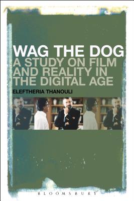 Wag the Dog: A Study on Film and Reality in the Digital Age