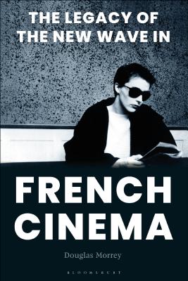 The Legacy of the New Wave in French Cinema