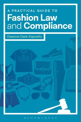 A Practical Guide to Fashion Law and Compliance