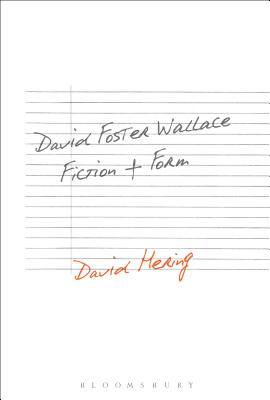 David Foster Wallace: Fiction and Form