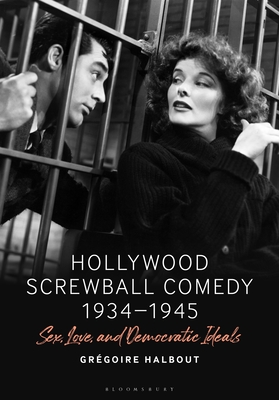 Hollywood Screwball Comedy 1934-1945