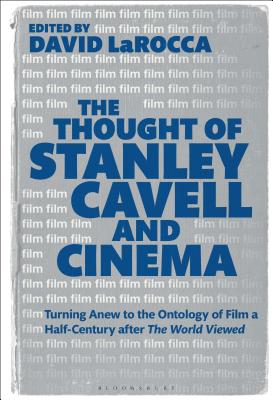 The Thought of Stanley Cavell and Cinema