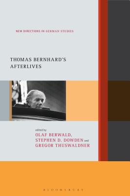 Thomas Bernhard's Afterlives