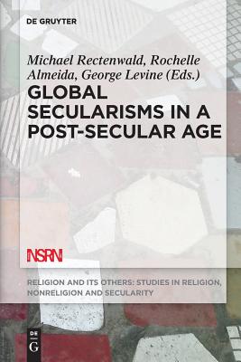 Global Secularisms in a Post-Secular Age