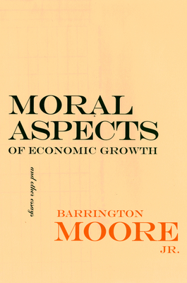 Moral Aspects of Economic Growth, and Other Essays