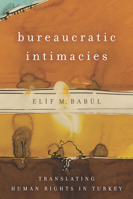 Bureaucratic Intimacies