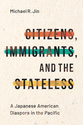 Citizens, Immigrants, and the Stateless