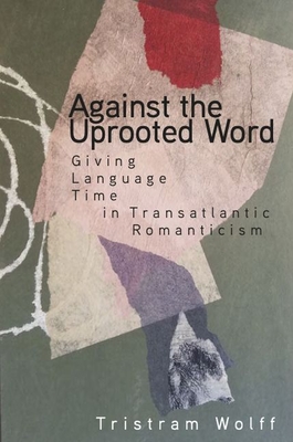 Against the Uprooted Word