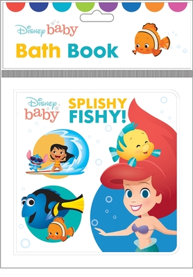 Disney Baby: Splishy Fishy! Bath Book