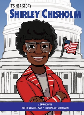 It's Her Story Shirley Chisholm A Graphic Novel