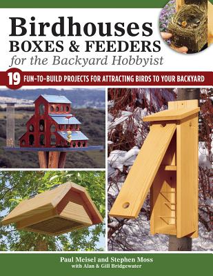 Birdhouses, Boxes & Feeders for the Backyard Hobbyist