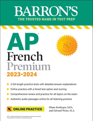 AP French Language and Culture Premium, 2023-2024: 3 Practice Tests + Comprehensive Review + Online Audio and Practice