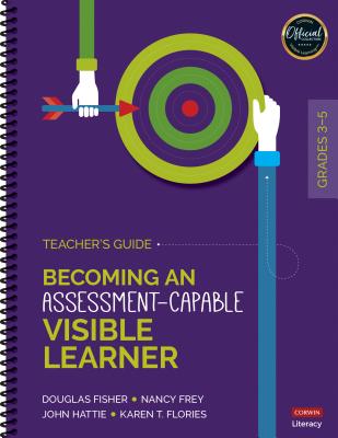 Becoming an Assessment-Capable Visible Learner, Grades 3-5: Teacher's Guide