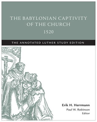 The Babylonian Captivity of the Church, 1520