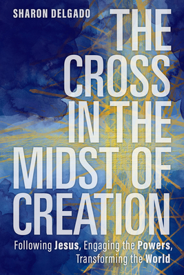 The Cross in the Midst of Creation