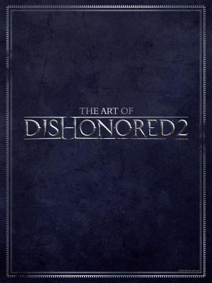 The Art Of Dishonored 2