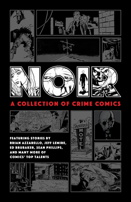 Noir: A Collection Of Crime Comics