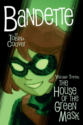 Bandette Volume 3: The House Of The Green Mask