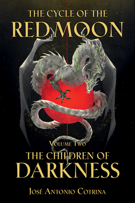 Cycle Of The Red Moon Volume 2, The: The Children Of Darkness