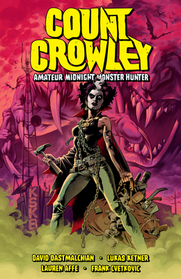 Count Crowley Volume 2: Amateur Midnight Monster Hunter