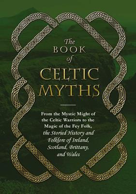 The Book of Celtic Myths