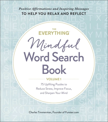 The Everything Mindful Word Search Book, Volume 1