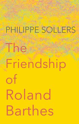 The Friendship of Roland Barthes