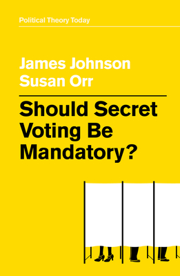 Should Secret Voting Be Mandatory?