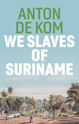 We Slaves of Suriname