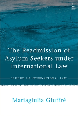 The Readmission of Asylum Seekers under International Law