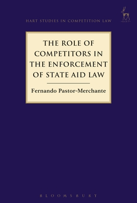 The Role of Competitors in the Enforcement of State Aid Law