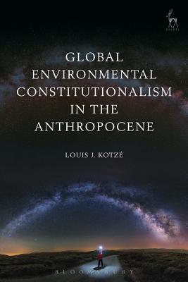 Global Environmental Constitutionalism in the Anthropocene