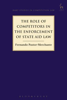 The Role of Competitors in the Enforcement of State Aid Law