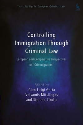 Controlling Immigration Through Criminal Law