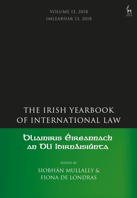 The Irish Yearbook of International Law, Volume 13, 2018